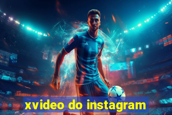 xvideo do instagram